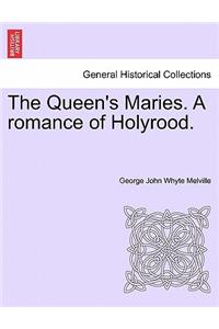 The Queen's Maries. a Romance of Holyrood.