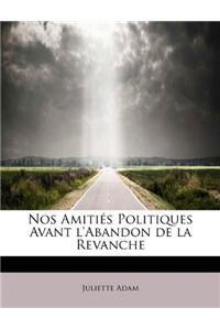 Nos Amiti S Politiques Avant L'Abandon de La Revanche