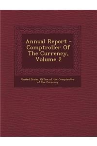 Annual Report - Comptroller of the Currency, Volume 2