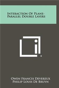 Interaction Of Plane-Parallel Double Layers
