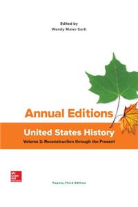 Annual Editions: United States History, Volume 2: Reconstruction Through the Present