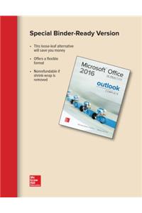 Looseleaf for Microsoft Office Outlook 2016 Complete: In Practice