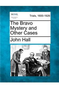 The Bravo Mystery and Other Cases