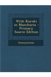 With Kuroki in Manchuria