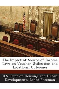 The Impact of Source of Income Laws on Voucher Utilization and Locational Outcomes
