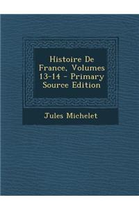 Histoire de France, Volumes 13-14