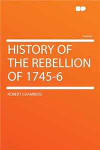 History of the Rebellion of 1745-6