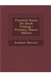 Practical Points on Stock Trading