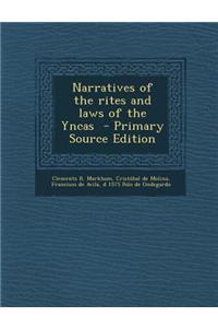 Narratives of the Rites and Laws of the Yncas - Primary Source Edition