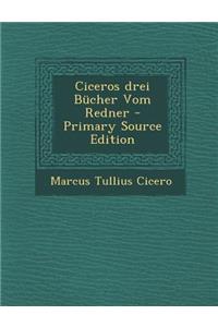 Ciceros Drei Bucher Vom Redner