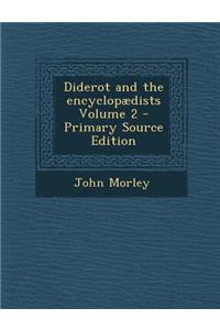 Diderot and the Encyclopaedists Volume 2