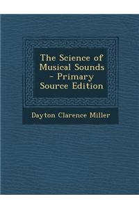 The Science of Musical Sounds - Primary Source Edition