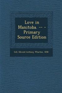 Love in Manitoba. --