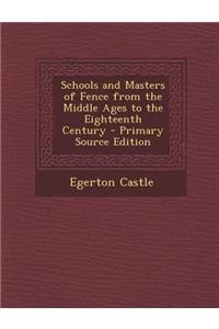 Schools and Masters of Fence from the Middle Ages to the Eighteenth Century