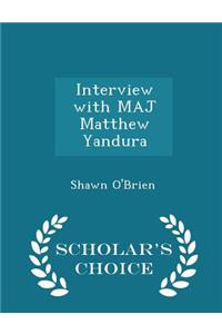 Interview with Maj Matthew Yandura - Scholar's Choice Edition
