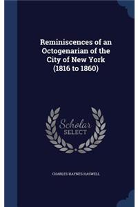 Reminiscences of an Octogenarian of the City of New York (1816 to 1860)