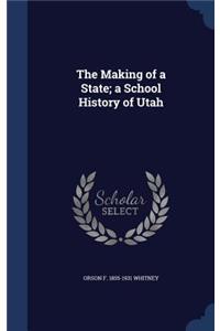 The Making of a State; a School History of Utah