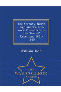 The Seventy-Ninth Highlanders, New York Volunteers in the War of Rebellion, 1861-1865 - War College Series