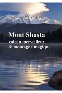 Mont Shasta, Volcan Majestueux Et Montagne Magique