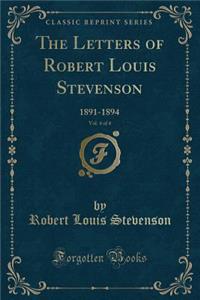 The Letters of Robert Louis Stevenson, Vol. 4 of 4