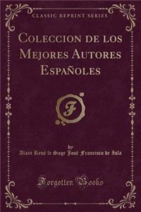 Coleccion de Los Mejores Autores Espaï¿½oles (Classic Reprint)