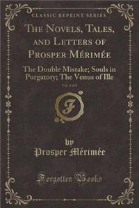 The Novels, Tales, and Letters of Prosper Mérimée, Vol. 4 of 8