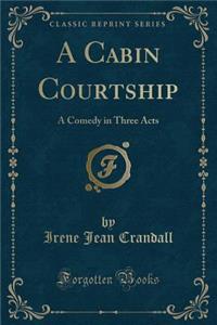 A Cabin Courtship