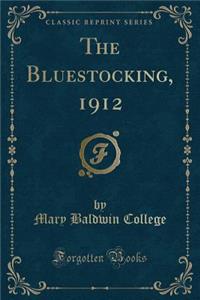 The Bluestocking, 1912 (Classic Reprint)