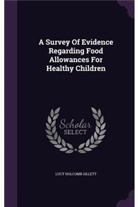 Survey Of Evidence Regarding Food Allowances For Healthy Children