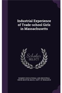 Industrial Experience of Trade-School Girls in Massachusetts