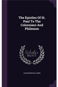 The Epistles Of St. Paul To The Colossians And Philemon