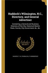 Haddock's Wilmington, N.C., Directory, and General Advertiser