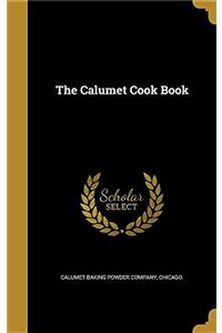 The Calumet Cook Book
