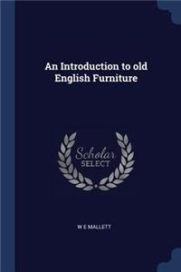Introduction to old English Furniture