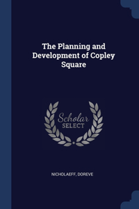 The Planning and Development of Copley Square