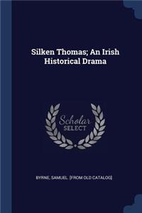 Silken Thomas; An Irish Historical Drama