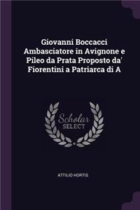 Giovanni Boccacci Ambasciatore in Avignone e Pileo da Prata Proposto da' Fiorentini a Patriarca di A