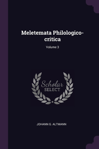 Meletemata Philologico-critica; Volume 3