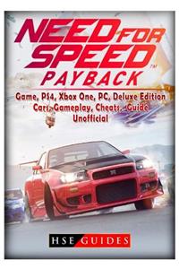 Need for Speed Payback Game, Ps4, Xbox One, Pc, Deluxe Edition, Cars, Gameplay, Cheats, Guide Unofficial