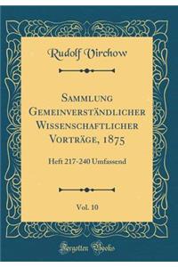 Sammlung Gemeinverständlicher Wissenschaftlicher Vorträge, 1875, Vol. 10