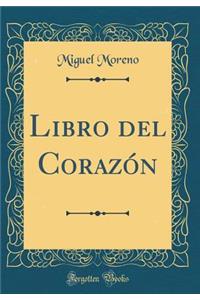 Libro del CorazÃ³n (Classic Reprint)