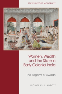 Women, Wealth and the State in Early Colonial India