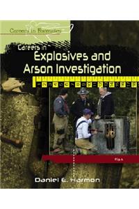 Careers in Explosives and Arson Investigation