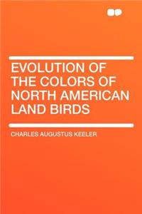 Evolution of the Colors of North American Land Birds