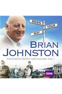 Brian Johnston Down Your Way: Favourite People And Places Vol. 1