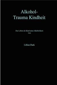 Alkohol-Trauma Kindheit