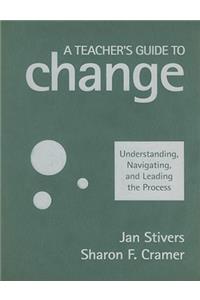 A Teacher's Guide to Change