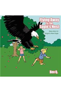 Flying Away To The Eagle's Nest