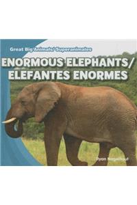 Enormous Elephants/Elefantes Enormes