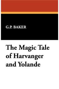 The Magic Tale of Harvanger and Yolande